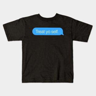 Treat Yo Self Kids T-Shirt